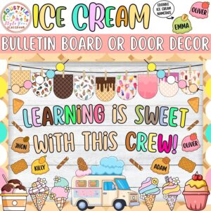 Learning is Sweet with This Crew!: Ice Cream and Summer Bulletin Board or Door Decor Kit