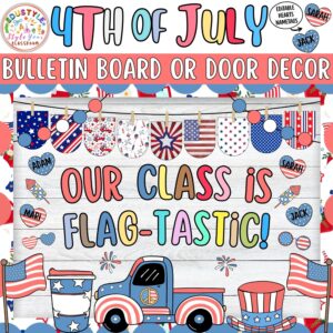 Our Class Is Flag-Tastic!: 4th of July Bulletin Board or Door Decor Kit - Independence Day