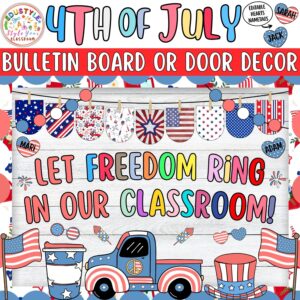 Let Freedom Ring in Our Classroom!: 4th of July Bulletin Board or Door Decor Kit - Independence Day