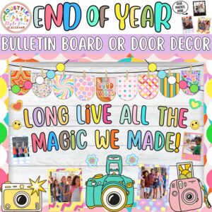 Long Live All The Magic We Made!: Memories & End of Year Photo Bulletin Board or Door Decor Kit
