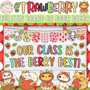 Our Class Is The Berry Best!: Strawberry and Summer Bulletin Board or Door Decor Kit | June