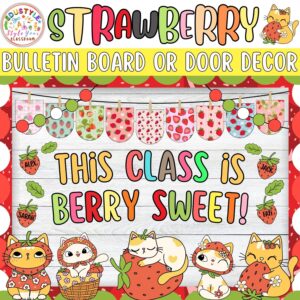 This Class is Berry Sweet!: Strawberry and Summer Bulletin Board or Door Decor Kit | June