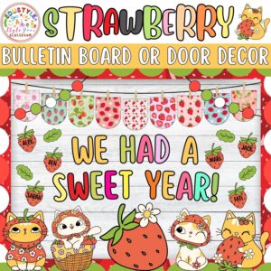 We Had A Sweet Year!: Strawberry and Summer Bulletin Board or Door Decor Kit | June