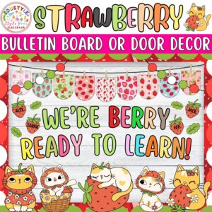 We’re Berry Ready To Learn!: Strawberry and Summer Bulletin Board or Door Decor Kit | June
